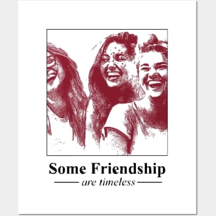 Some Friendship are Timeless Posters and Art